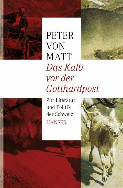 Produktbild Das Kalb vor der Gotthardpost (Deutsch, Peter von Matt, 2012)