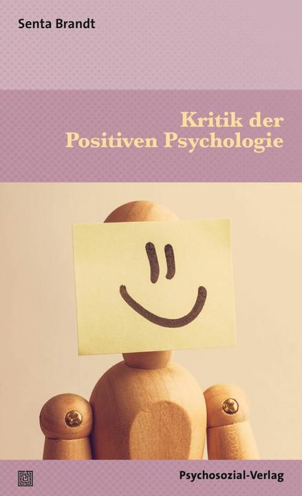 Produktbild Kritik der Positiven Psychologie (Deutsch, Senta Straub Brandt, 2024)