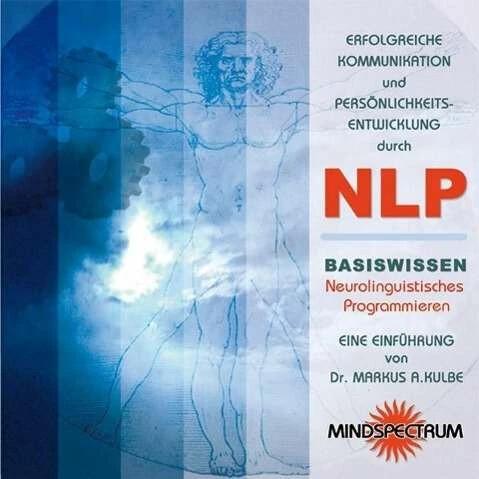 Produktbild Erfolgreiche Kommunikation und Persönlichkeitsentwicklung durch NLP. CD (Deutsch, Markus A. Kulbe, 2006)