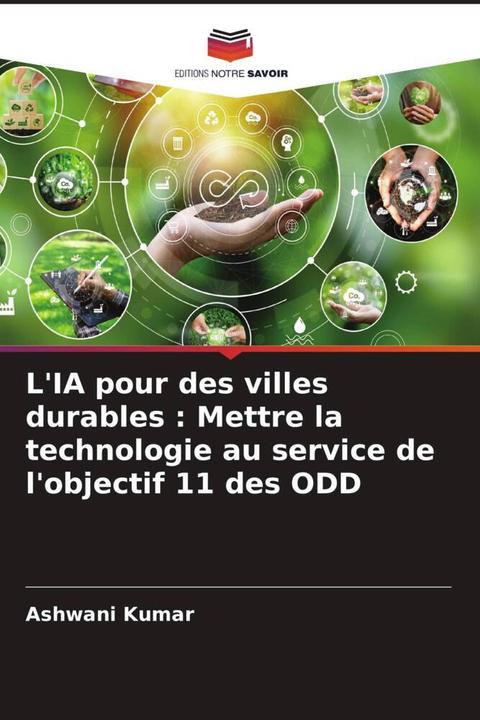 Produktbild L'IA pour des villes durables : Mettre la technologie au service de l'objectif 11 des ODD (Ashwani Kumar, 2024)