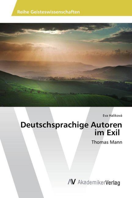 Produktbild Deutschsprachige Autoren im Exil (Deutsch, Eva Halíková, 2015)