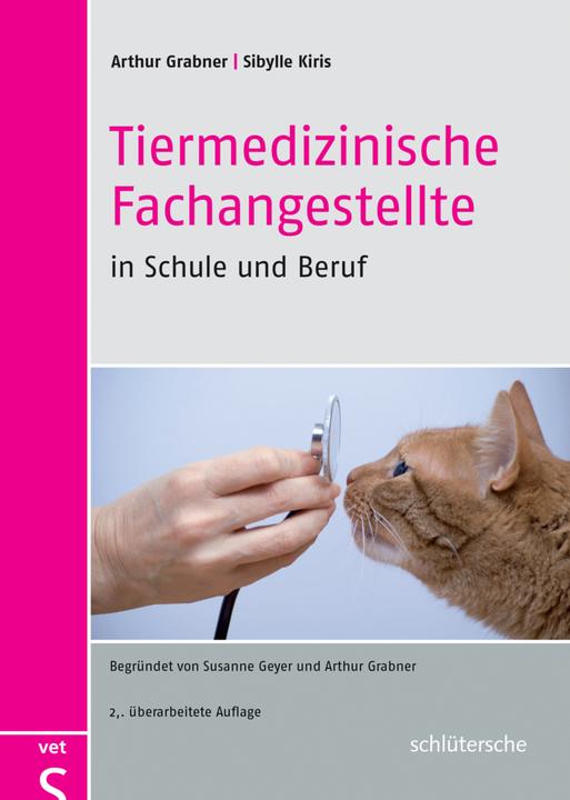 Produktbild Tiermedizinische Fachangestellte in Schule und Beruf (Deutsch, Susanneua Geyer, Sibylle Kiris, Arthur Grabner, 2015)