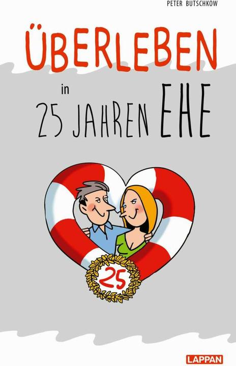 Produktbild Überleben in 25 Jahren Ehe - Humorvolle Texte und Cartoons zur Silberhochzeit (Deutsch, Peter Butschkow, 2021)
