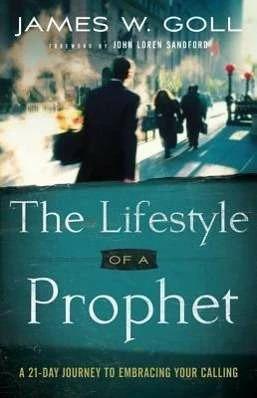 Produktbild The Lifestyle of a Prophet - A 21-Day Journey to Embracing Your Calling (Englisch, John Sandford, James W. Goll, 2013)