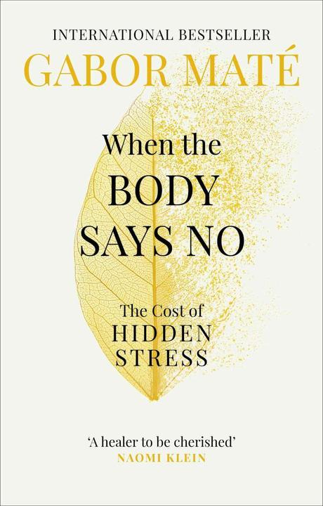 When the Body Says No (Inglese, Gabor Mate, 2019)