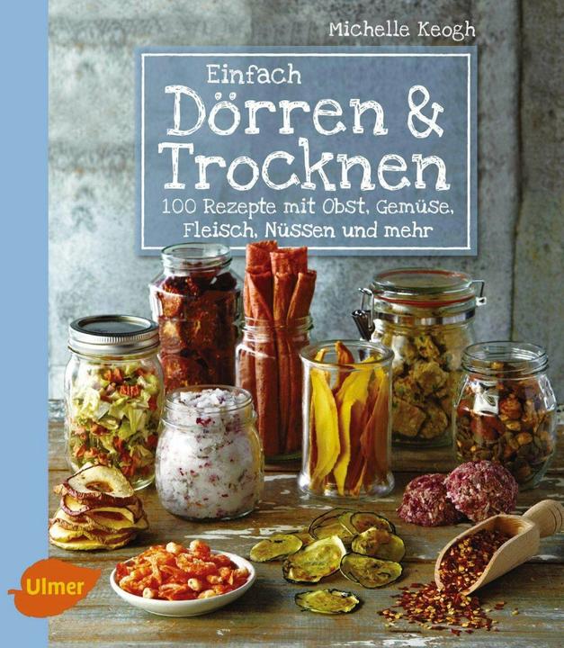 Einfach Dörren & Trocknen (Allemand, Michelle Keogh, 2016)