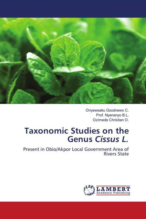 Produktbild Taxonomic Studies on the Genus Cissus L. (Bio Louis Nyananyo, Ozimede Christian O., Onyeweaku Goodnews C., 2020)