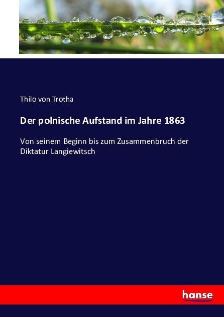 Actual product image Der polnische Aufstand im Jahre 1863 (Thilo von Trotha, 2016)