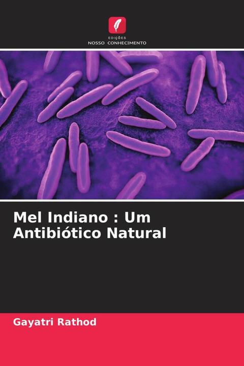 Produktbild Mel Indiano : Um Antibiótico Natural (Gayatri Rathod, 2022)