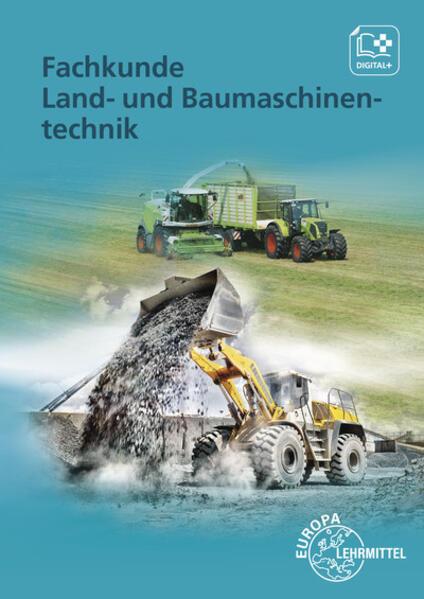 Produktbild Fachkunde Land- und Baumaschinentechnik (Deutsch, Wolfgang Keil, Jochen Mann, Georg Huber, Achim van Huet, Alois Wimmer, Rainer Lohuis, 2019)