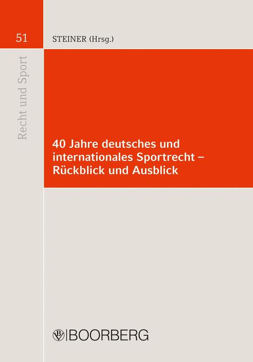 Produktbild 40 Jahre deutsches und internationales Sportrecht - Rückblick und Ausblick (Deutsch, Udo Steiner, Andrzej J. Szwarc, Christian Krähe, Thomas Summerer, 2023)