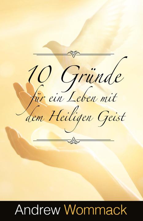 Produktbild 10 Gründe für ein Leben mit dem Heiligen Geist (Deutsch, Andrew Wommack, 2023)