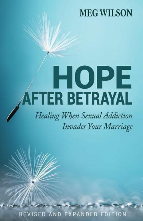 Actual product image Hope After Betrayal When Sexual Addiction Invades Your Marriage (English, Meg Wilson, 2018)