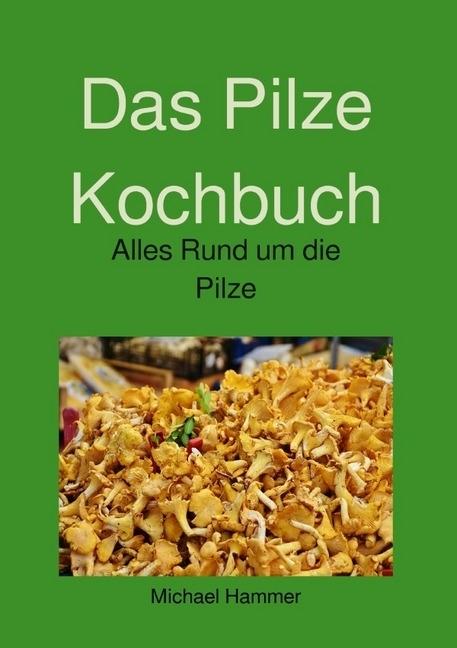 Actual product image Das Pilze Kochbuch (German, Michael Hammer, 2018)
