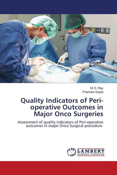 Produktbild Quality Indicators of Peri-operative Outcomes in Major Onco Surgeries (Deutsch, Prashant Gupta, M. D. Ray, 2022)