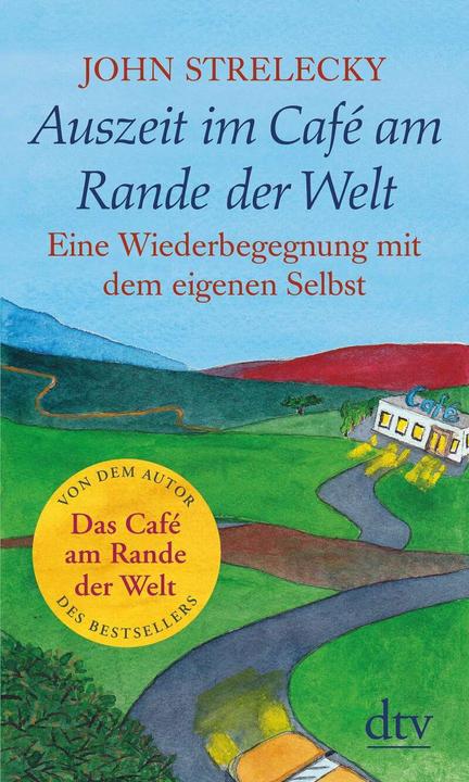 Produktbild Auszeit im Café am Rande der Welt (Deutsch, John Strelecky, 2019)