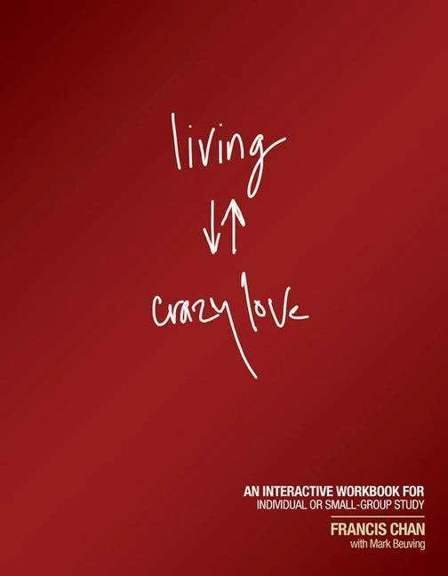 Produktbild Living Crazy Love (Englisch, Francis Chan, 2011)