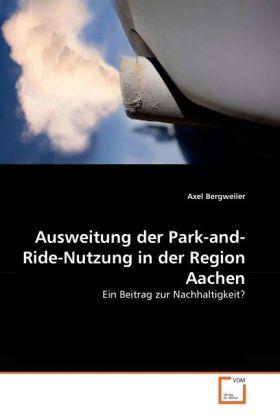 Produktbild Ausweitung der Park-and-Ride-Nutzung in der Region Aachen (Deutsch, Axel Bergweiler, 2010)