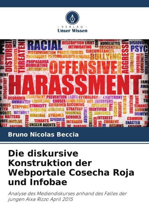 Immagine prodotto Die diskursive Konstruktion der Webportale Cosecha Roja und Infobae (Tedesco, Bruno Nicolás Beccia, 2023)
