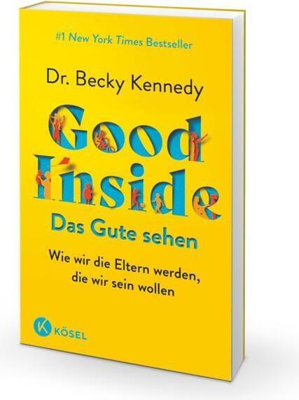 Image du produit Good Inside - Das Gute sehen (Allemand, Elisabeth Liebl, Becky Kennedy, 2023)