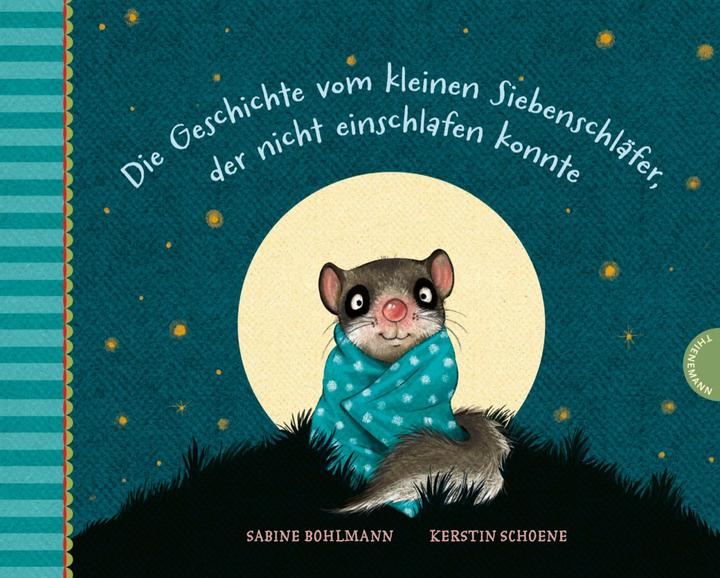 Produktbild Die Geschichte vom kleinen Siebenschläfer, der nicht einschlafen konnte (Deutsch, Sabine Bohlmann, 2015)