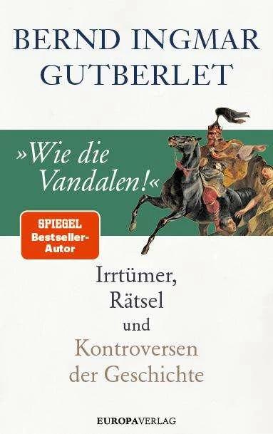 Wie die Vandalen!' (Tedesco, Bernd Ingmar Gutberlet, 2023)
