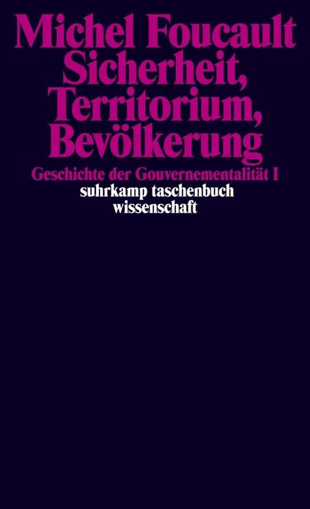 Produktbild Geschichte der Gouvernementalität 1. Sicherheit, Territorium, Bevölkerung (Deutsch, Michel Foucault, 2006)