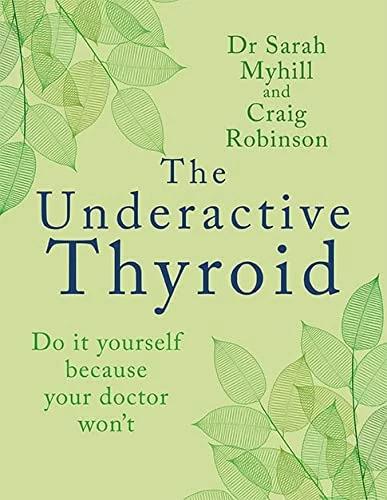 Produktbild The Underactive Thyroid (Englisch, Sarah Myhill, 2023)