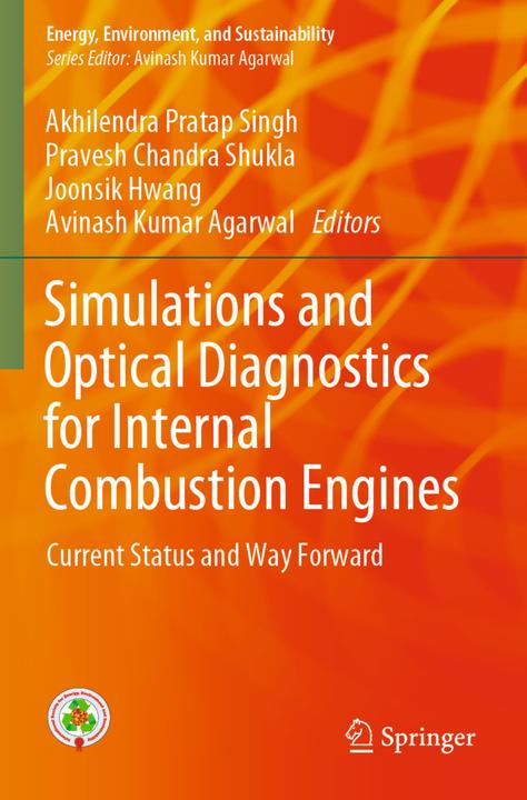 Produktbild Simulations and Optical Diagnostics for Internal Combustion Engines (Avinash Kumar Agarwal, Akhilendra Pratap Singh, Pravesh Chandra Shukla, Joonsik Hwang, 2020)