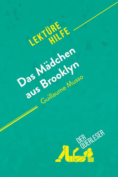 Produktbild Das Mädchen aus Brooklyn von Guillaume Musso (Lektürehilfe) (Deutsch, Julia Buchrieser, Éléonore Quinaux, derQuerleser, 2019)