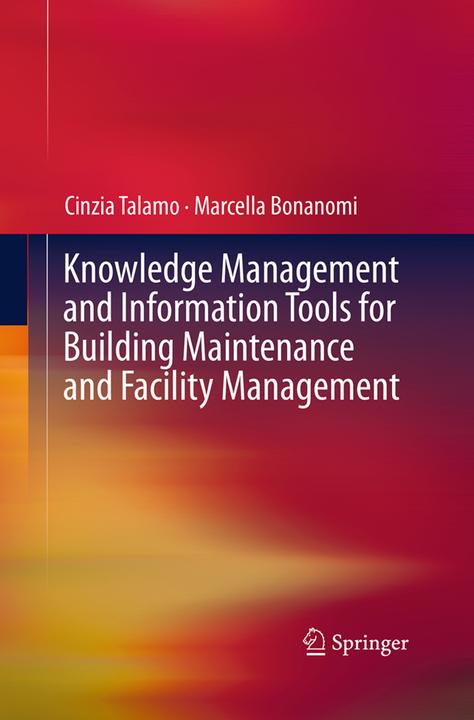 Actual product image Knowledge Management and Information Tools for Building Maintenance and Facility Management (Dutch, Marcella Bonanomi, Cinzia Talamo, 2016)