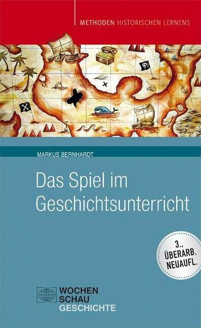 Actual product image Das Spiel im Geschichtsunterricht (German, Markus Bernhardt, 2018)