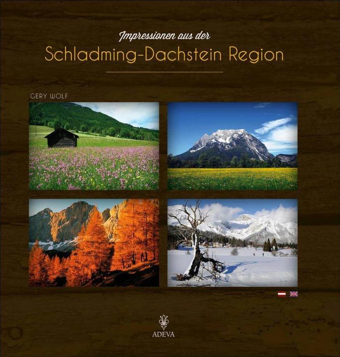Produktbild Impressionen aus der Schladming-Dachstein Region (Deutsch, Englisch, Gery Wolf, 2012)
