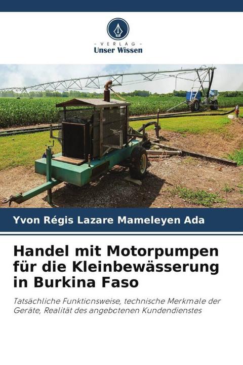 Produktbild Handel mit Motorpumpen für die Kleinbewässerung in Burkina Faso (Deutsch, Yvon Régis Lazare Mameleyen Ada, 2022)