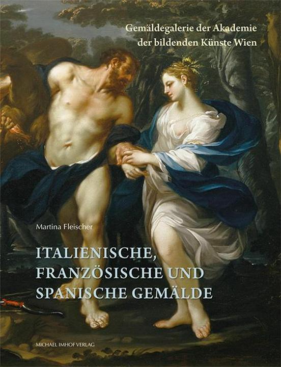 Produktbild Italienische, französische und spanische Gemälde (Deutsch, Gemäldegalerie der Akademie der bildenden Künste Wien, Martina Fleischer, 2024)