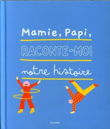 Image du produit Mamie, papi, racontez-moi notre histoire (Français, Collectif, 2024)