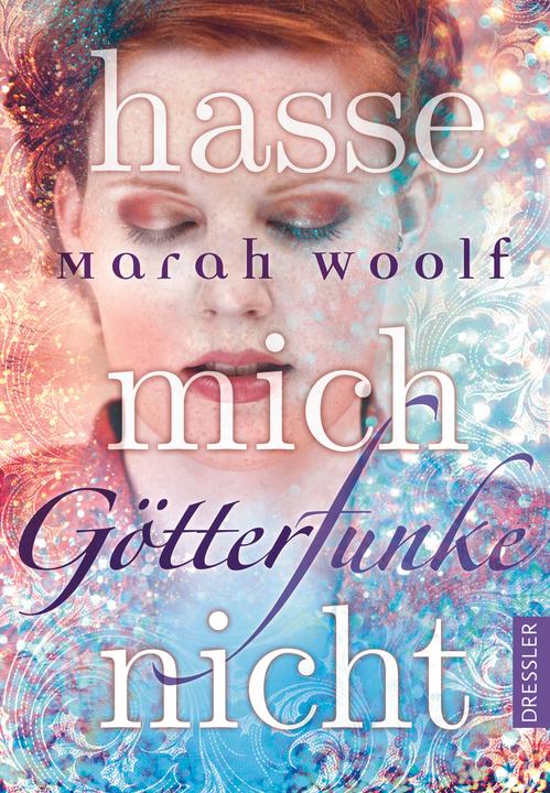Produktbild GötterFunke - Hasse mich nicht! (Deutsch, Frauke Schneider, Marah Woolf, 2017)