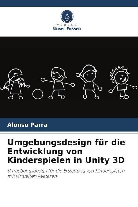 Produktbild Umgebungsdesign für die Entwicklung von Kinderspielen in Unity 3D (Deutsch, Alonso Parra, 2023)