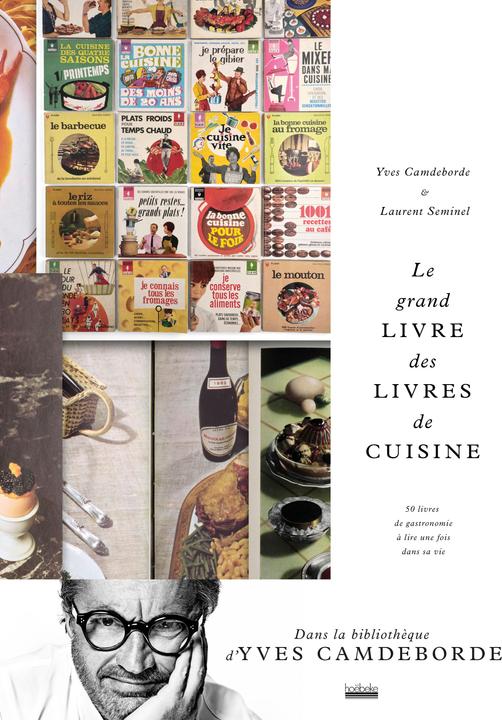 Produktbild Le grand livre des livres de cuisine (Französisch, Seminel Laurent, Camdeborde Yves, 2023)