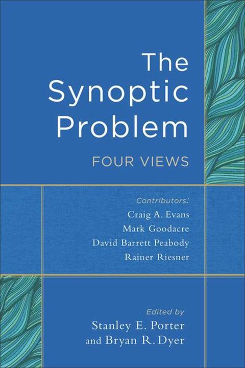 Produktbild The Synoptic Problem: Four Views (Englisch, Bryan R. Dyer, Stanley E. Porter, 2016)