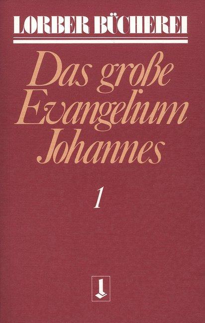 Actual product image Johannes, das grosse Evangelium. Bd. 1: Das grosse Evangelium Johannes 1 (German, Jakob Lorber, 2016)