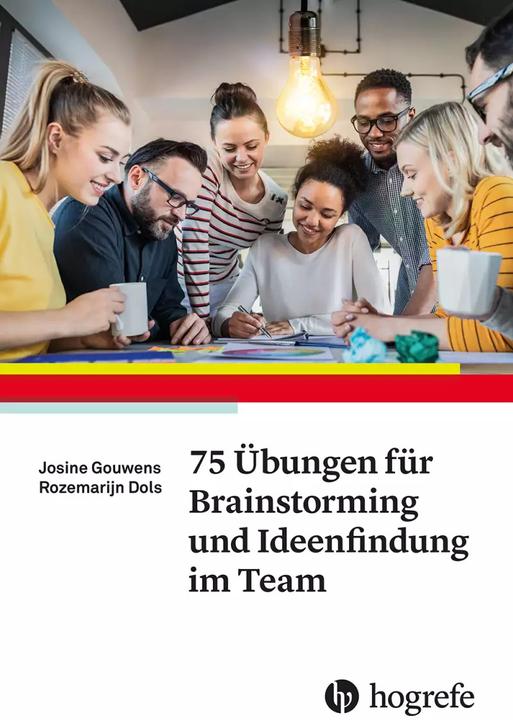Produktbild 75 Übungen für Brainstorming und Ideenfindung im Team (Deutsch, Josine Gouwens, Rozemarijn Dols, 2022)