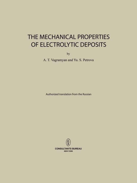 Produktbild The Mechanical Properties of Electrolytic Deposits (A. T. Vagramyan, 2012)