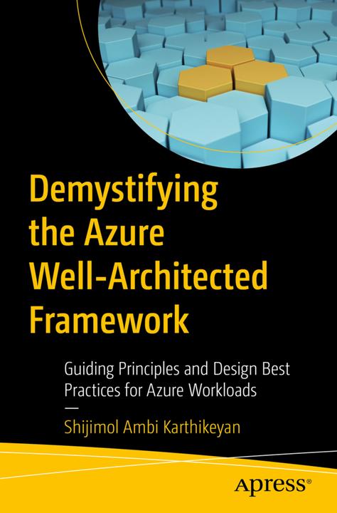 Produktbild Demystifying the Azure Well-Architected Framework (Shijimol Ambi Karthikeyan, 2021)