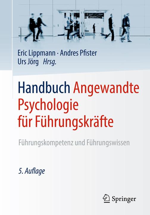 Produktbild Handbuch Angewandte Psychologie für Führungskräfte (Deutsch, Eric Lippmann, Andres Pfister, Urs Jörg, 2018)