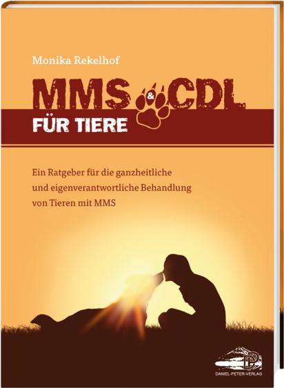 Produktbild MMS & CDL für Tiere - Das erste Tierbuch über MMS&CDL (Deutsch, Monika Rekelhof, 2023)