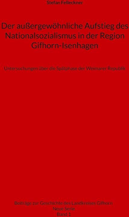 Produktbild Der aussergewöhnliche Aufstieg des Nationalsozialismus in der Region Gifhorn-Isenhagen (Deutsch, Stefan Felleckner, 2024)