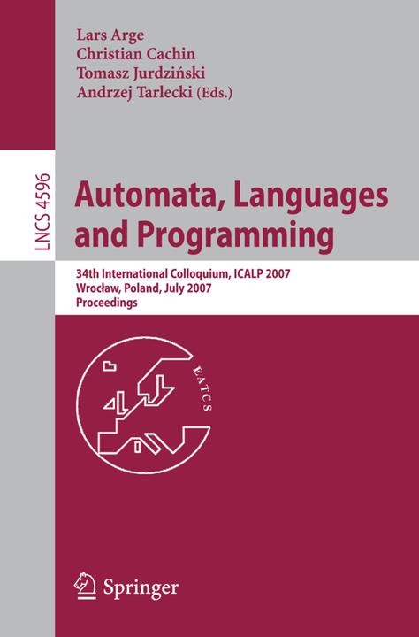Produktbild Automata, Languages and Programming (Lars Arge, Christian Cachin, Andrzej Tarlecki, Tomasz Jurdzinski, 2007)