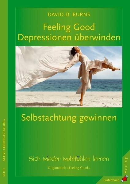 Produktbild Feeling Good. Depressionen überwinden, Selbstachtung gewinne (Deutsch, David D. Burns, 2006)