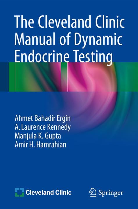Produktbild The Cleveland Clinic Manual of Dynamic Endocrine Testing (Englisch, Manjula K. Gupta, Amir H. Hamrahian, Ahmet Bahadir Ergin, A. Laurence Kennedy, 2015)